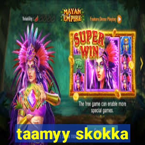 taamyy skokka